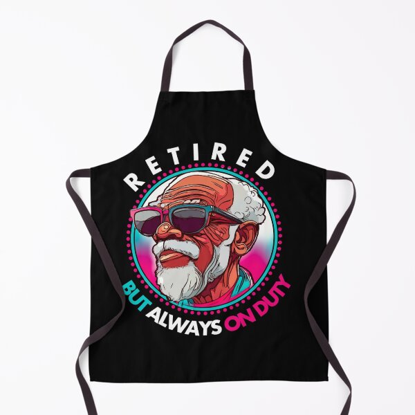 Item preview, grandpa - retired - but always on duty designed and sold by mwebba2005.