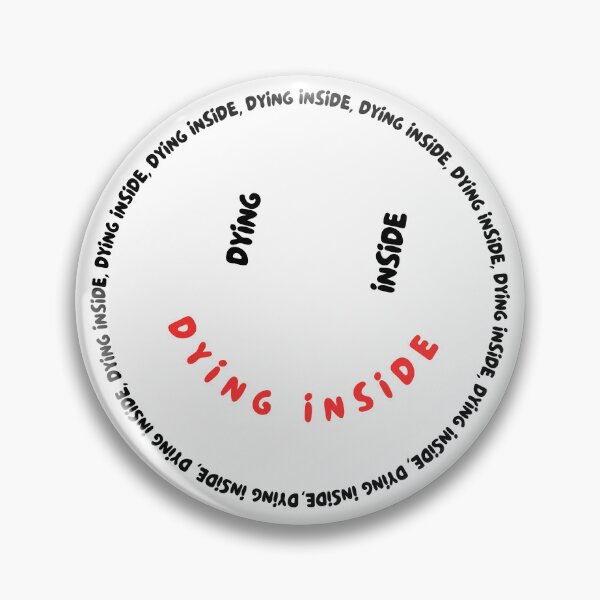 Item preview, Dying inside  designed and sold by PKK007.