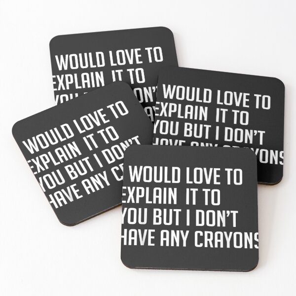 Item preview, I Would Explain It To You But I Don't Have Any Crayons   designed and sold by ChristopherBPal.