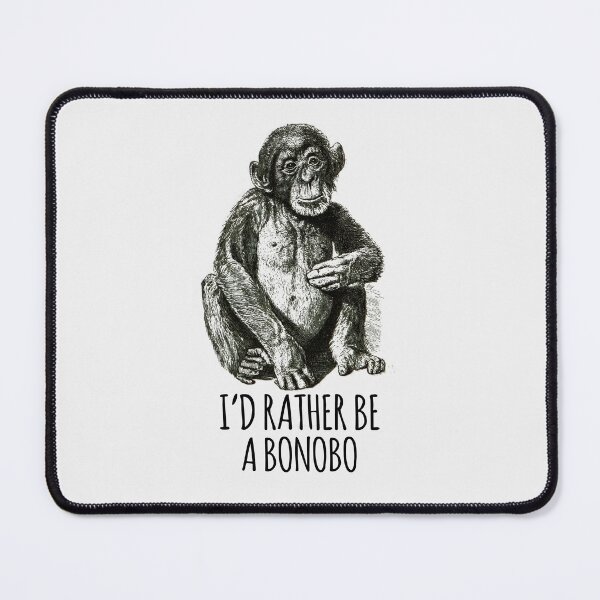 Item preview, I’d rather be a Bonobo designed and sold by Rob Price.
