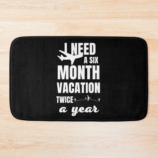 Item preview, I Need A Six Month Vacation Twice A Year designed and sold by FridPix.