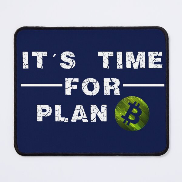 Item preview, It´s Time For Plan B - Bitcoin BTC designed and sold by amazinGraphic.