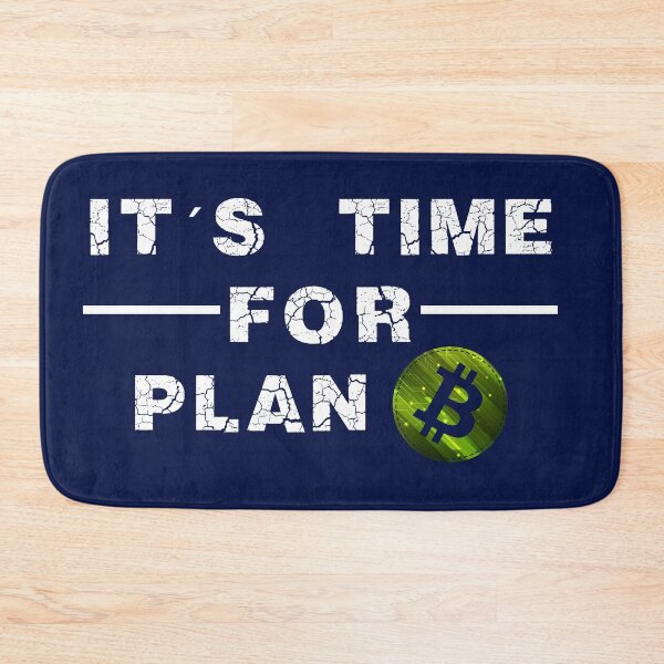 Item preview, It´s Time For Plan B - Bitcoin BTC designed and sold by amazinGraphic.