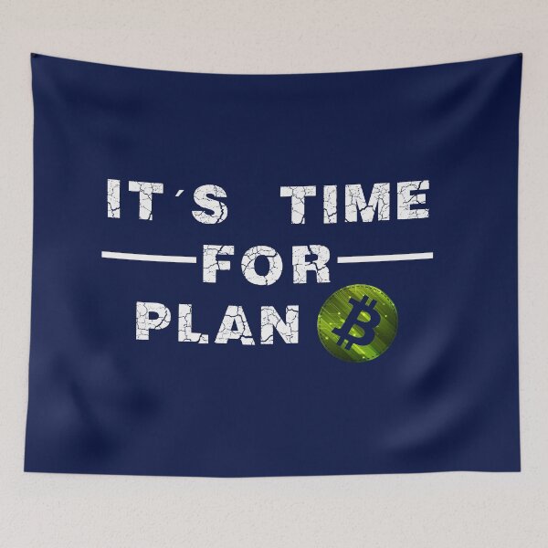 Item preview, It´s Time For Plan B - Bitcoin BTC designed and sold by amazinGraphic.
