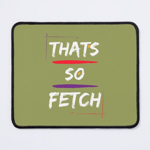 Item preview, Thats So Fetch      designed and sold by duberfe.