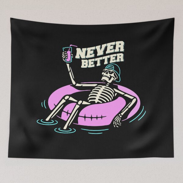 Item preview, Never Better Skeleton, Never Better designed and sold by graphic-genie.