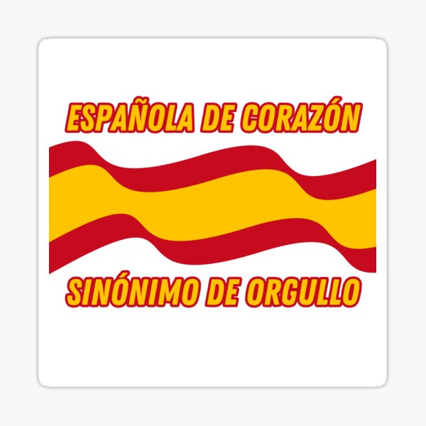 Española de corazón sinónimo de orgullo. Viva España Pegatina