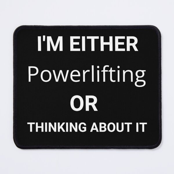 Item preview, I'm Either Powerlifting Or Thinking About It designed and sold by youcanpowerlift.