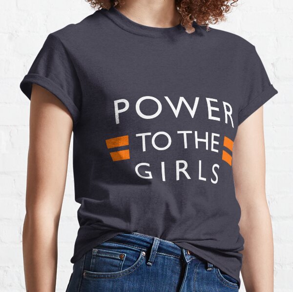 Power To The Girls Classic T-Shirt