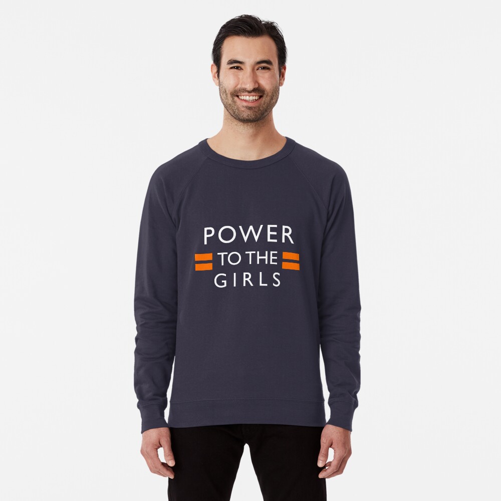 Power to the girls sweatshirt 2025