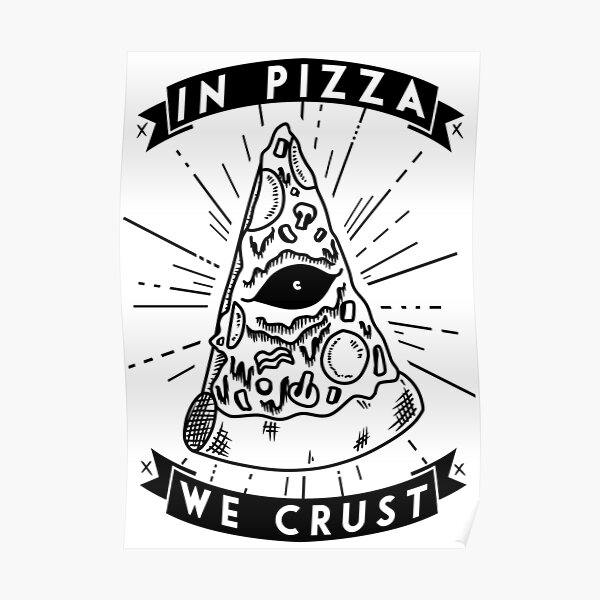 X In Pizza, We Crust X Poster