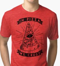 X In Pizza, We Crust X Tri-blend T-Shirt