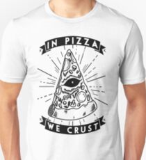 X In Pizza, We Crust X Unisex T-Shirt