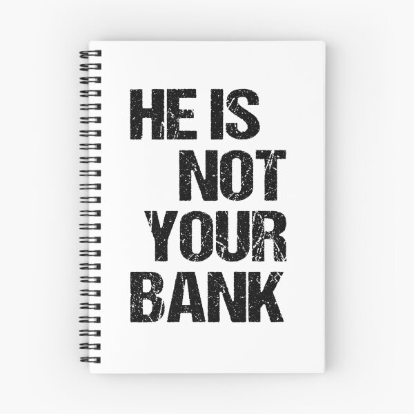 Item preview, He Is Not Your Bank designed and sold by beefrancky.