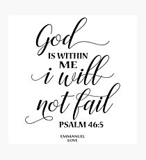 God is within me I will not fail Photographic Print