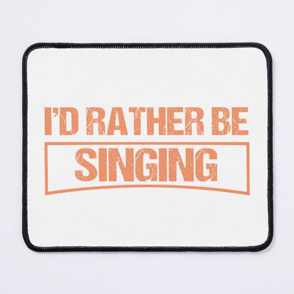 Item preview, I’D Rather Be Singing designed and sold by beefrancky.