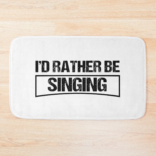 Item preview, Copy of I’D Rather Be Singing designed and sold by beefrancky.