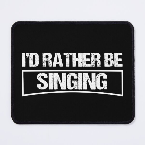 Item preview, Copy of I’D Rather Be Singing designed and sold by beefrancky.