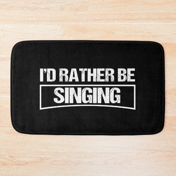 Item preview, Copy of I’D Rather Be Singing designed and sold by beefrancky.
