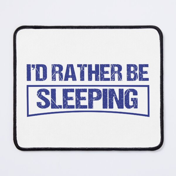 Item preview, I’D Rather Be Sleeping designed and sold by beefrancky.
