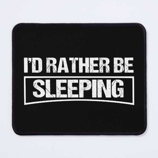 Item preview, I’D Rather Be Sleeping designed and sold by beefrancky.