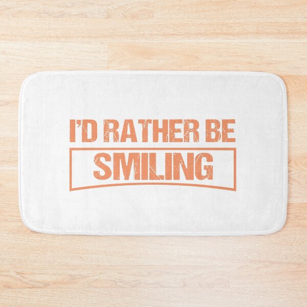 Item preview, I’D Rather Be Smiling designed and sold by beefrancky.