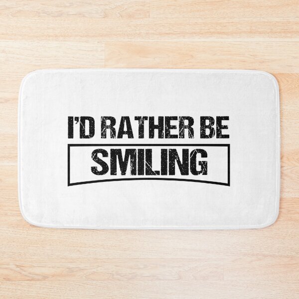 Item preview, Copy of I’D Rather Be Smiling designed and sold by beefrancky.