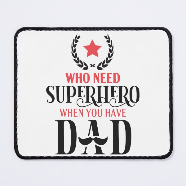 Item preview, Unsung Hero: Who Needs Superheroes When You Have DAD designed and sold by Saalim22.