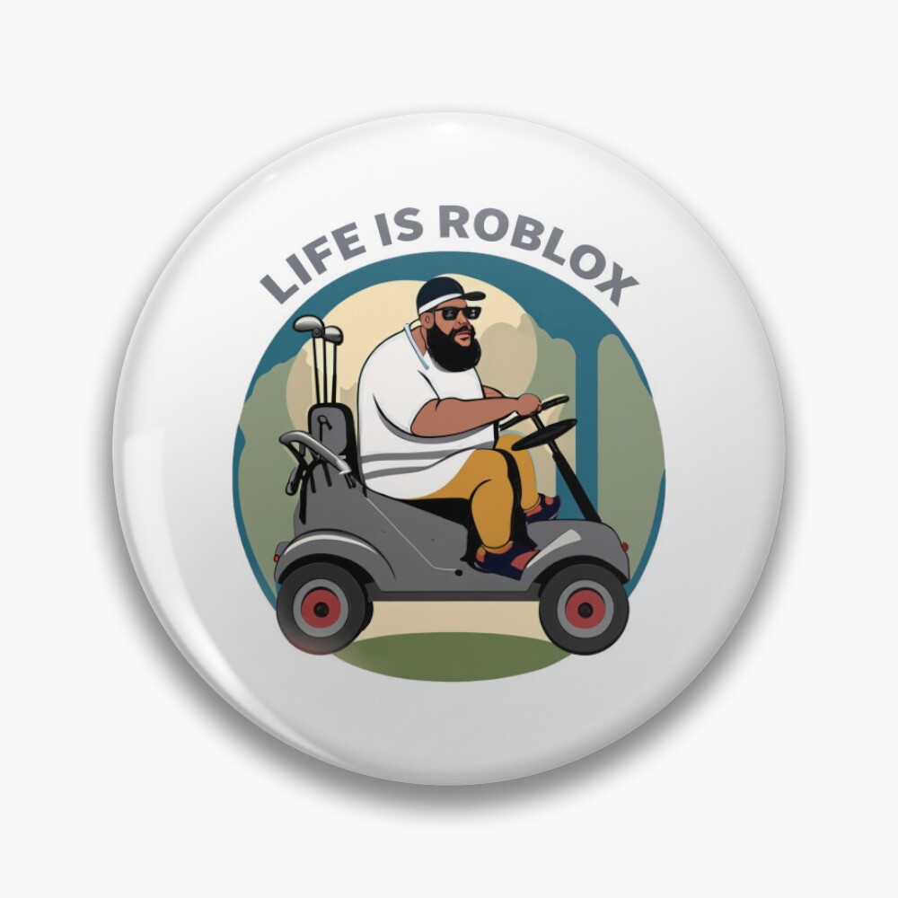 LIFE IS ROBLOX - Life Is Roblox - Pin