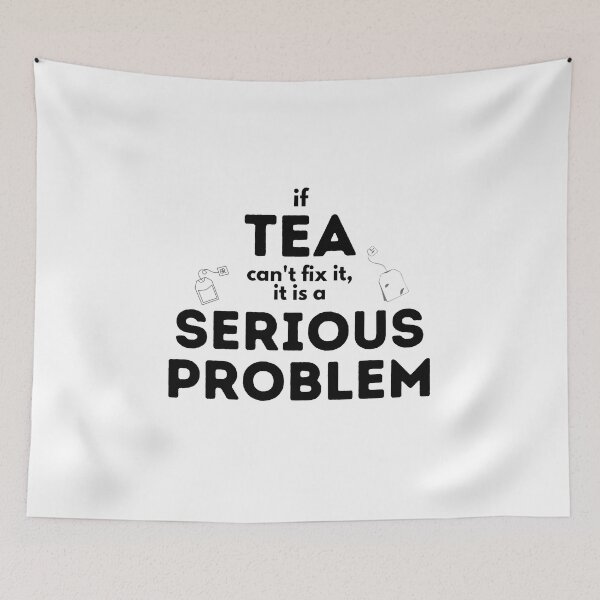 Item preview, If tea can't fix it it is a serious problem designed and sold by noneko04.