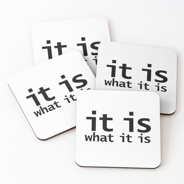 Item preview, It Is What It Is designed and sold by ellenhenry.