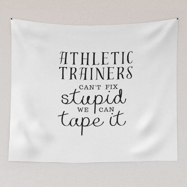 Item preview, Athletic trainers can't fix stupid we can tape it designed and sold by noneko04.