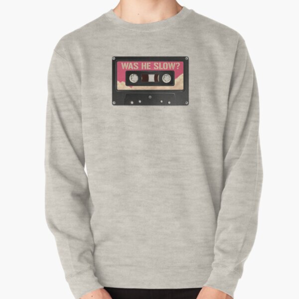 Was he slow? Pullover Sweatshirt