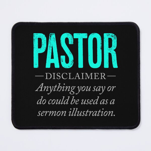 Item preview, PASTOR - Anything you say or do may be used as a sermon illustration. v.2 designed and sold by x1brett.