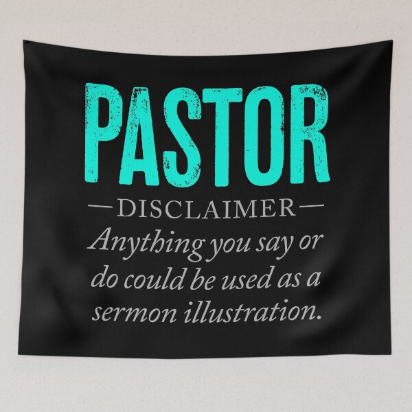 Item preview, PASTOR - Anything you say or do may be used as a sermon illustration. v.2 designed and sold by x1brett.