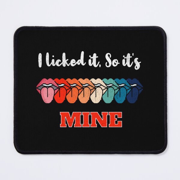 Item preview, I Licked It So It's Mine - vintage retro designed and sold by Hugo Bloke.