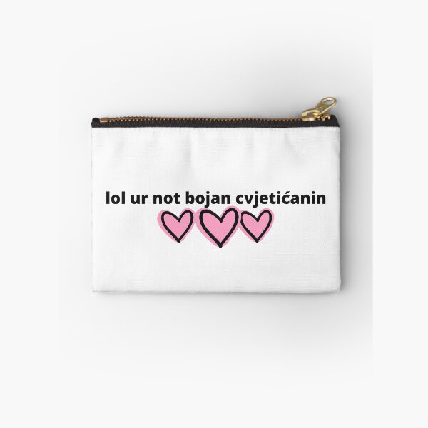 Item preview, lol ur not Bojan Cvjetićanin designed and sold by humnoo.