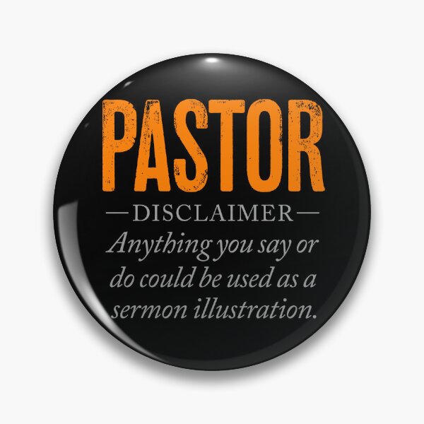 Item preview, PASTOR - Anything you say or do may be used as a sermon illustration. v.4 designed and sold by x1brett.