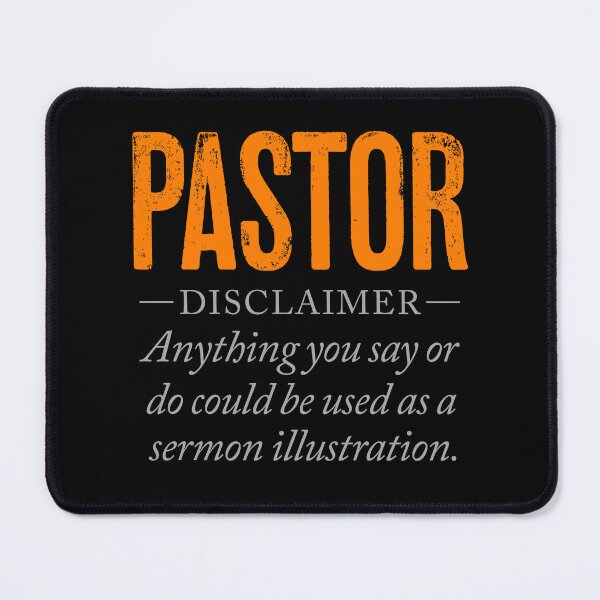 Item preview, PASTOR - Anything you say or do may be used as a sermon illustration. v.4 designed and sold by x1brett.