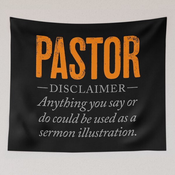 Item preview, PASTOR - Anything you say or do may be used as a sermon illustration. v.4 designed and sold by x1brett.