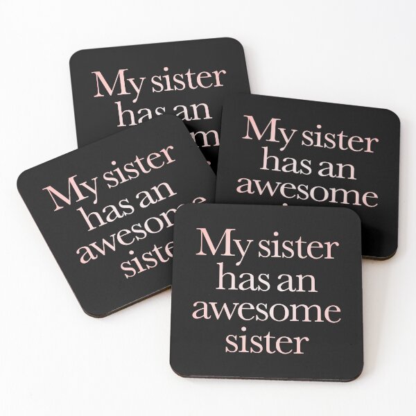 Item preview, My sister has an awesome sister v.2 designed and sold by x1brett.