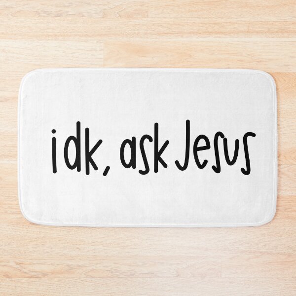 Item preview, Idk, ask jesus designed and sold by DasHord.
