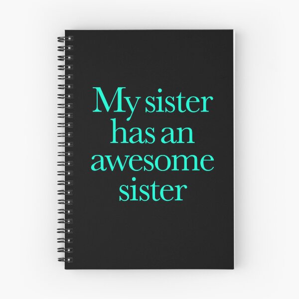Item preview, My sister has an awesome sister v.3 designed and sold by x1brett.