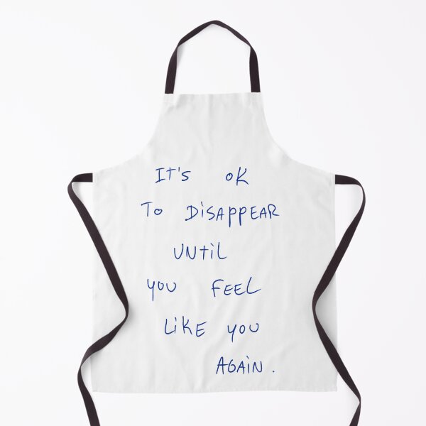 Item preview, It’s Ok To Disappear Until You Feel Like You Again. designed and sold by DreamersSoul.