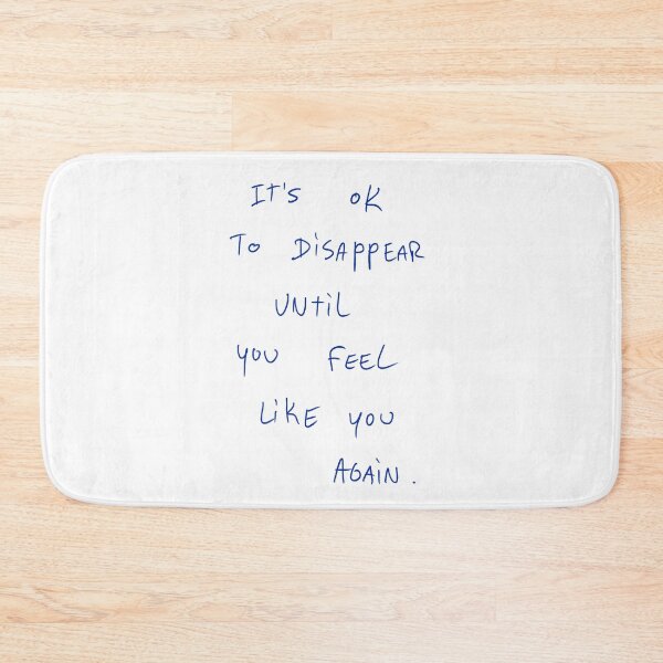 Item preview, It’s Ok To Disappear Until You Feel Like You Again. designed and sold by DreamersSoul.