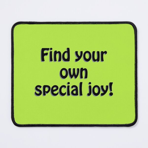 Item preview, (BF) Find your own special joy. designed and sold by greatvibes4u.