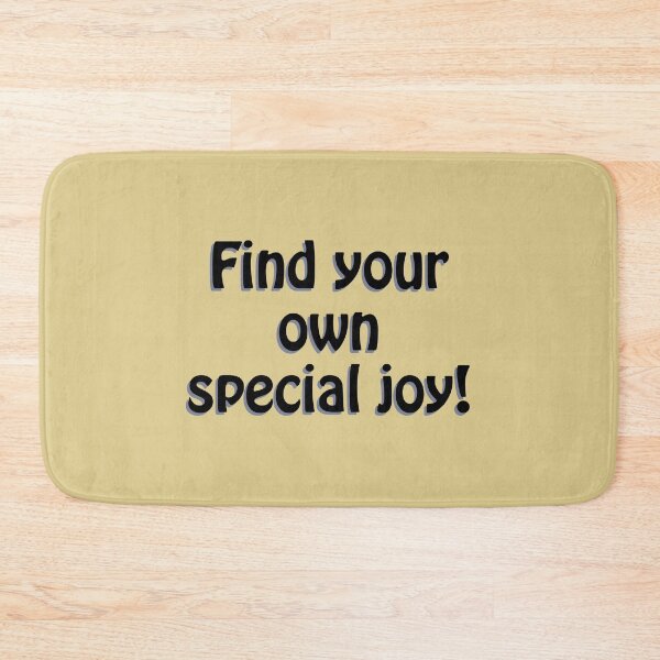 Item preview, (BF) Find your own special joy. designed and sold by greatvibes4u.