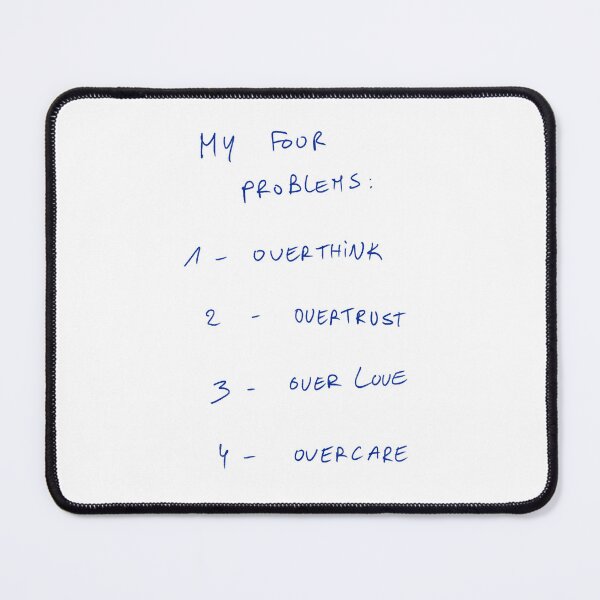 Item preview, My Four Problems: 1 - Overthink 2 - Overtrust 3 - Over love 4 - Overcare  designed and sold by DreamersSoul.