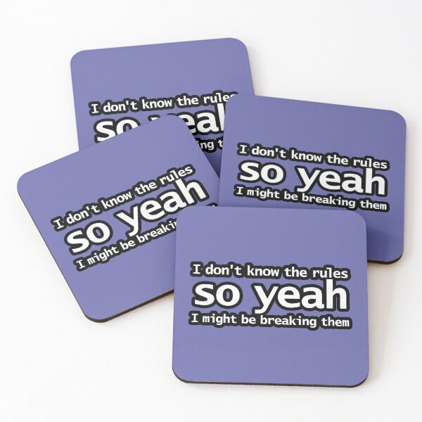 Item preview, I Dont Know The Rules So Yeah I Might Be Breaking Them designed and sold by ellenhenry.