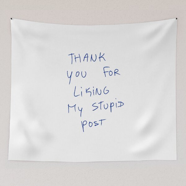 Item preview, Thank You For Liking My Stupid Post designed and sold by DreamersSoul.